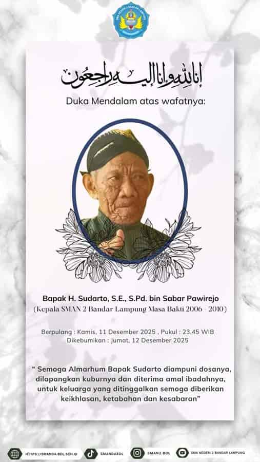 Duka Cita Mendalam: SMAN 2 Bandar Lampung Kehilangan Sosok Teladan, Bapak H. Sudarto (Kepala Sekolah Masa Bakti 2006-2010)
