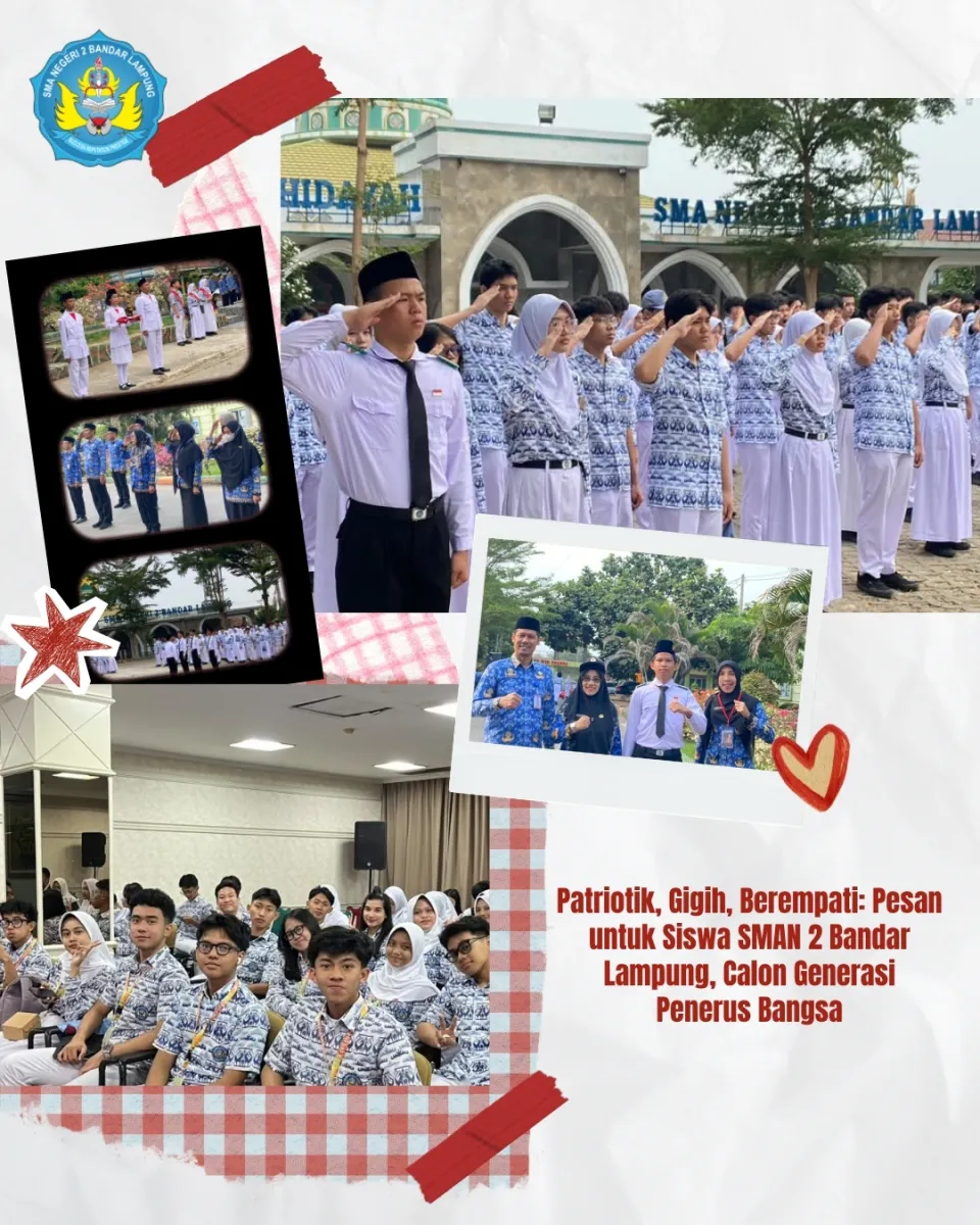 Patriotik, Gigih, Berempati: Pesan untuk Siswa SMAN 2 Bandar Lampung, Calon Generasi Penerus Bangsa